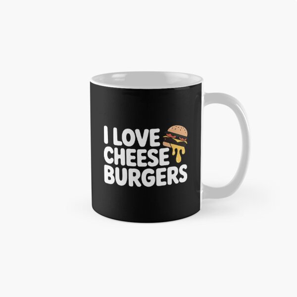 Item preview, I Love Cheese Burgers, Hamburger Women and Cheeseburger Men designed and sold by KristieRamsey.