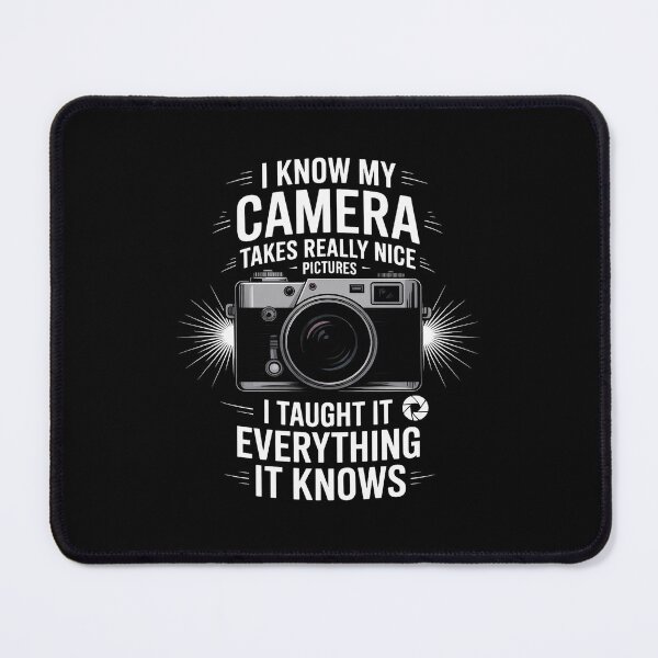 Item preview, I Know My Camera Takes Really Nice Pictures - Photographer designed and sold by traceydowns.