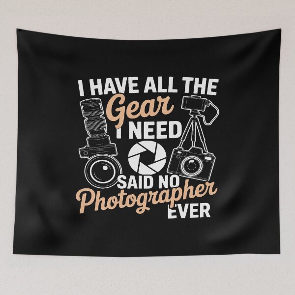 Item preview, I Have All The Gear I Need - Photographer Camera Photography designed and sold by traceydowns.