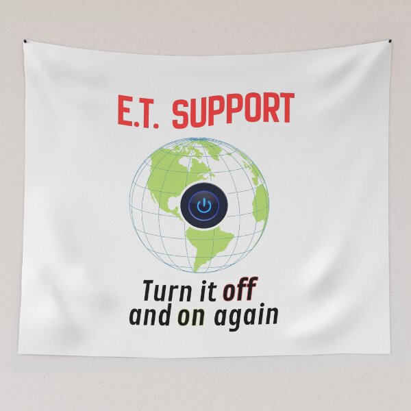 Item preview, E.T. Support -  I.T. Tech Support Joke on a Global Level - Turn It Off and On Again designed and sold by SunandShade.