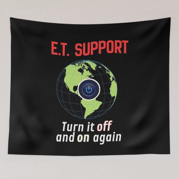 Item preview, E.T. Support -  I.T. Tech Support Joke on a Global Level - Turn It Off and On Again designed and sold by SunandShade.