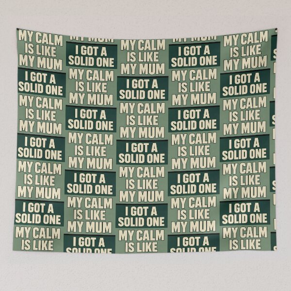 Item preview, My Calm Is Like My Mum I Got a Solid One Variant designed and sold by TeeTimeTreasure.