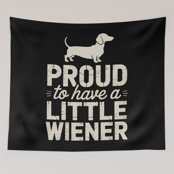Item preview, Funny Dog Weenie Proud to Have A Little Wiener Dachshund designed and sold by JonathalIngham.