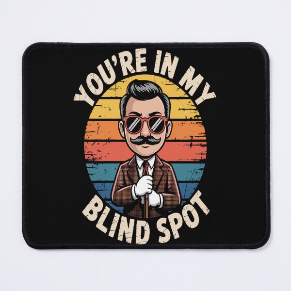 Item preview, You're In My Blind Spot Blind People Person designed and sold by HaiharryCartoon.