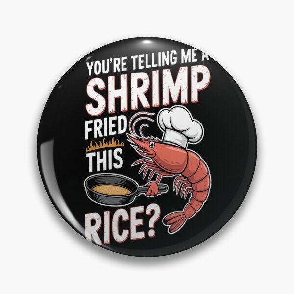 Item preview, You're Telling Me A Shrimp Fried This Rice designed and sold by HaiharryCartoon.