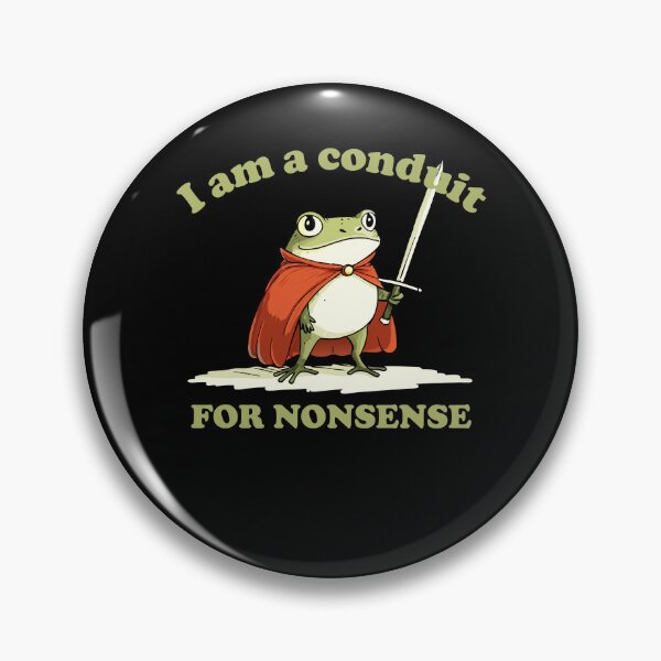 Item preview, I Am a Conduit for Nonsense Funny Frog designed and sold by Torionrad.
