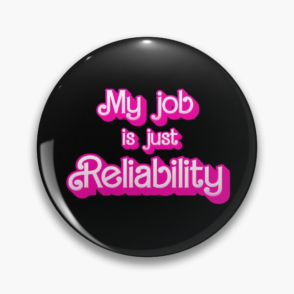 Item preview, My Job is just Reliability designed and sold by the-lamplighter.