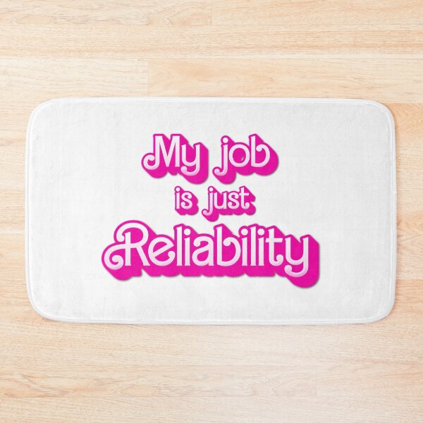 Item preview, My Job is just Reliability designed and sold by the-lamplighter.