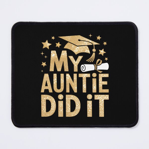 Item preview, My Auntie Did It Graduation Graduated designed and sold by JonathalIngham.