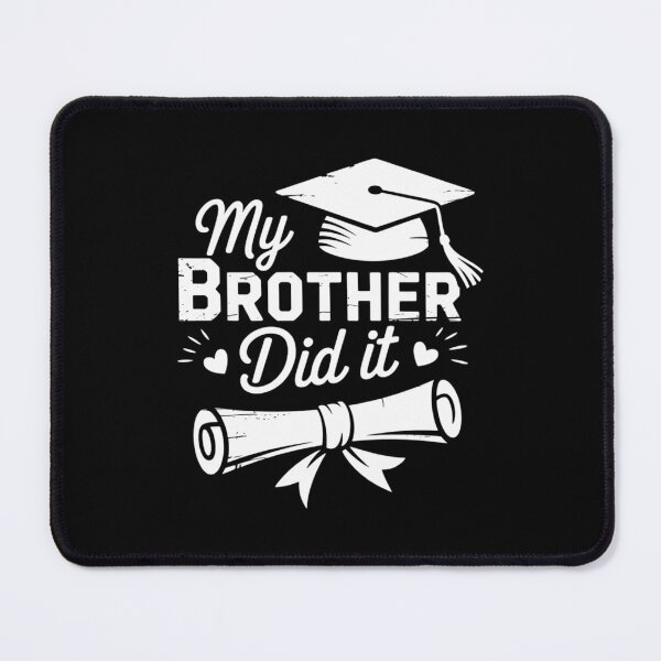 Item preview, My Brother Did It Funny Graduation Proud Brother Graduated designed and sold by JonathalIngham.