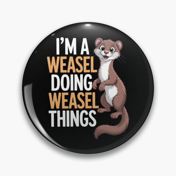Item preview, I'm A Weasel Doing Weasel Things Cute Animal Weasel Lover designed and sold by JonathalIngham.