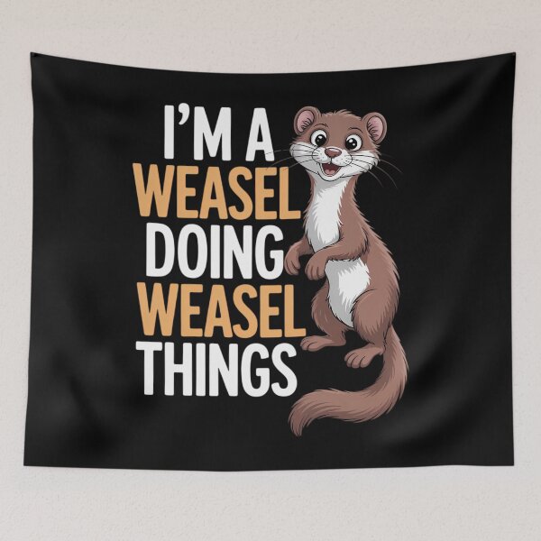 Item preview, I'm A Weasel Doing Weasel Things Cute Animal Weasel Lover designed and sold by JonathalIngham.