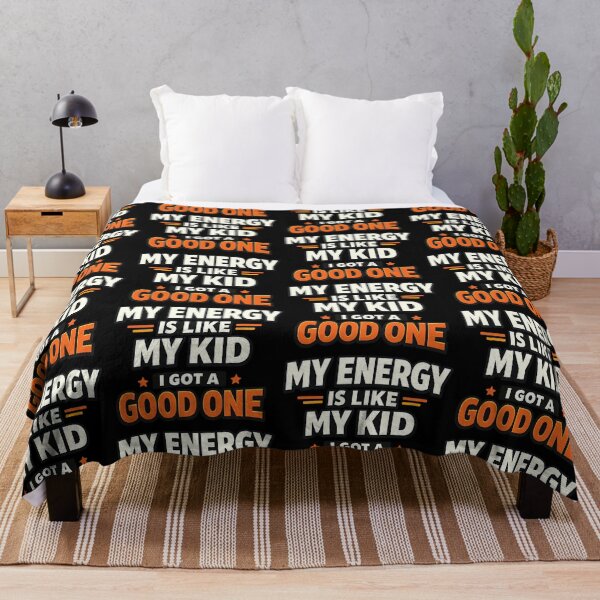 Item preview, My Energy Is Like My Kid I Got A Good One designed and sold by TeeTimeTreasure.
