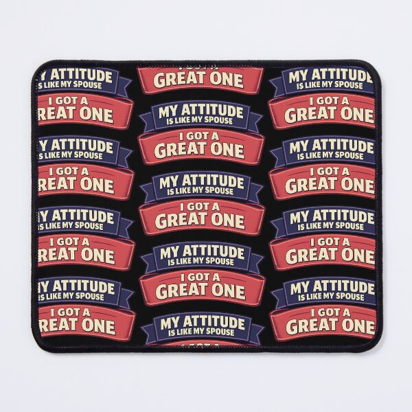 Item preview, My Attitude Is Like My Spouse I Got A Great One designed and sold by TeeTimeTreasure.