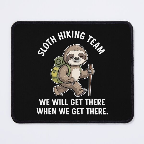 Item preview, Funny Hiking Sloth Hiking Team We'll Get There designed and sold by CruelShadesSt.