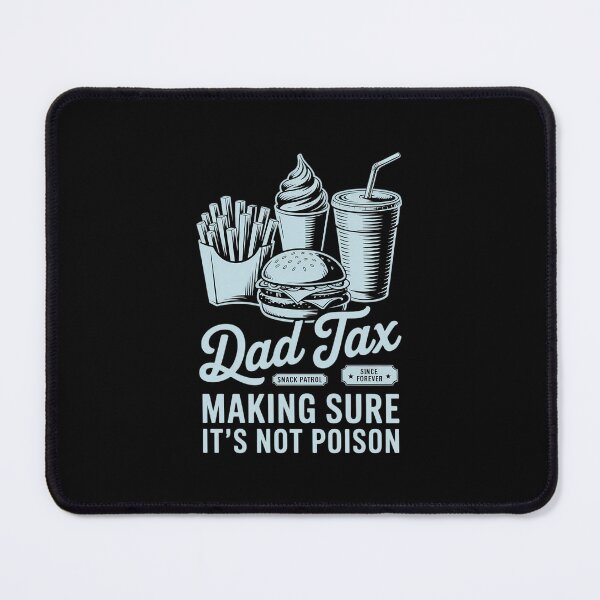 Item preview, Dad Tax Making Sure It's Not Poison Father's Day designed and sold by FaithAbbott.