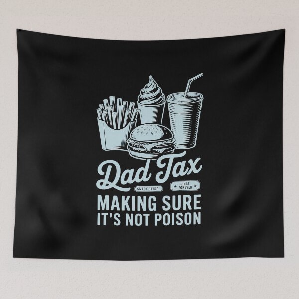 Item preview, Dad Tax Making Sure It's Not Poison Father's Day designed and sold by FaithAbbott.