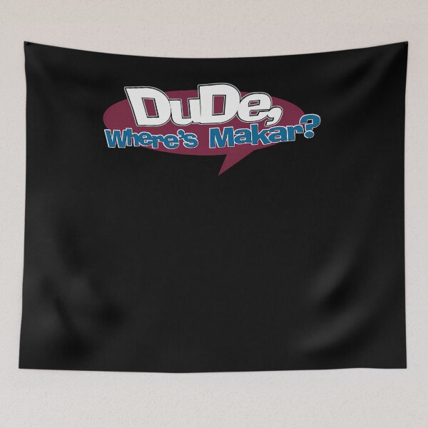 Item preview, Dude Where'S Makar designed and sold by JACOIVES.