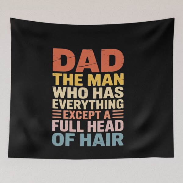 Item preview, Dad Man Who Has Everything Except A Full Head Of Hair funny designed and sold by genkihikki.