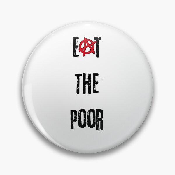 Item preview, Eat the Poor designed and sold by Counter-Slop.