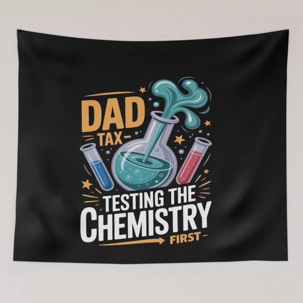 Item preview, Dad Tax Testing the Chemistry First Fun Father's Day Teacher designed and sold by genkihikki.