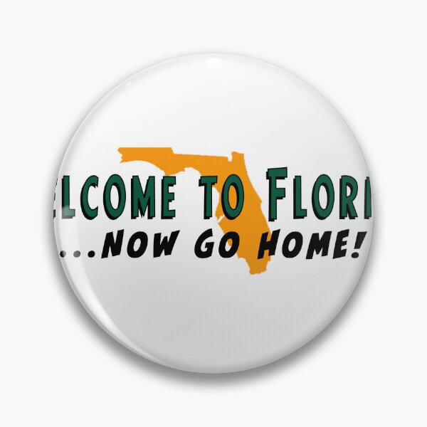 Item preview, Welcome to Florida - Now Go Home ! designed and sold by SwampysFlorida.