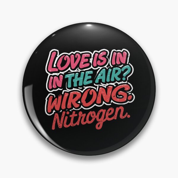 Item preview, Love Is In The Air Wrong Nitrogen | Funny Anti Valentine Science designed and sold by MotivAura.