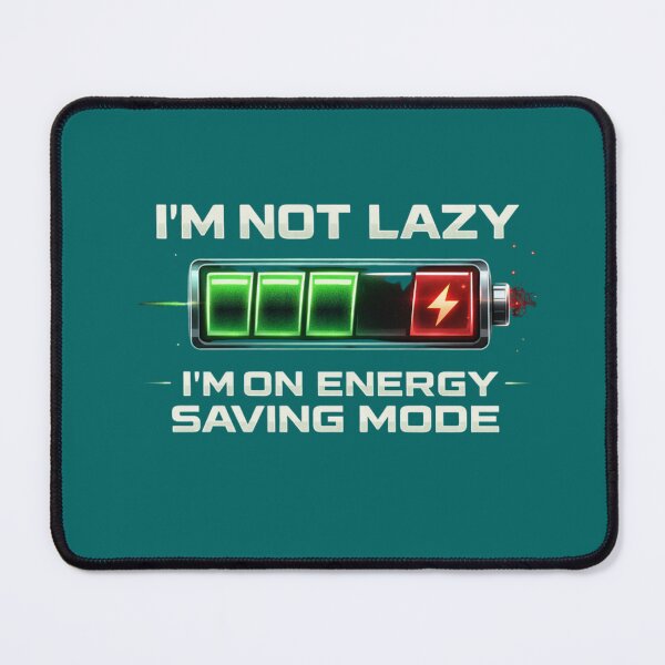 Item preview, Energy Saving Mode Not Lazy designed and sold by SandiCreative.