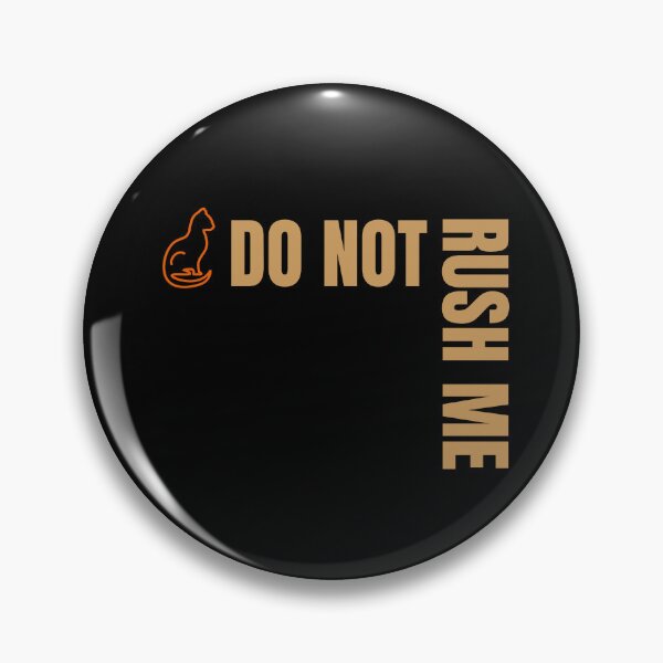 Item preview, Do Not Rush Me – Cat Energy Minimal Statement designed and sold by GentleStudio.