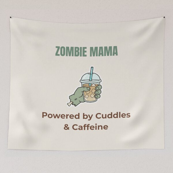 Item preview, Zombie Mama – Powered by Cuddles & Caffeine | Funny Tired Mom Design designed and sold by MadeInNapTime.