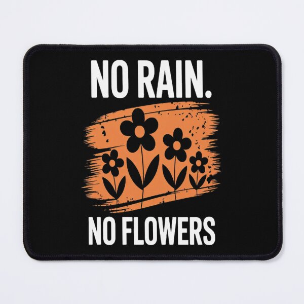 Item preview, Sarcastic Quote No Rain No Flowers designed and sold by TheRetroStyle.