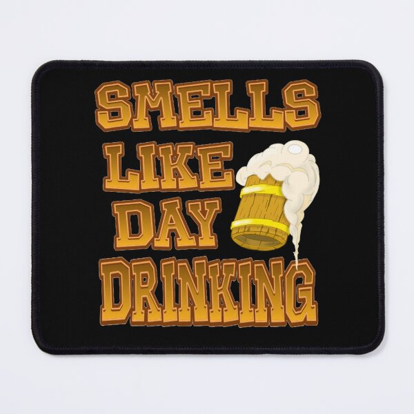 Item preview, Smells Like Day Drinking  designed and sold by TheEndDesign.