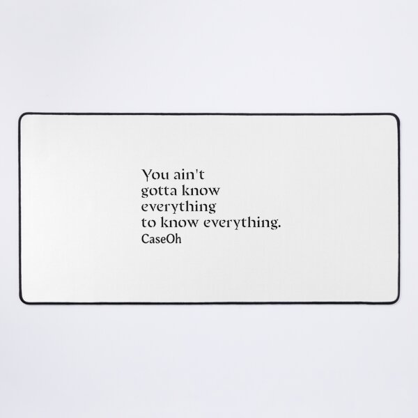 Item preview, You ain't gotta know everything caseoh quote designed and sold by rosesbystorm.