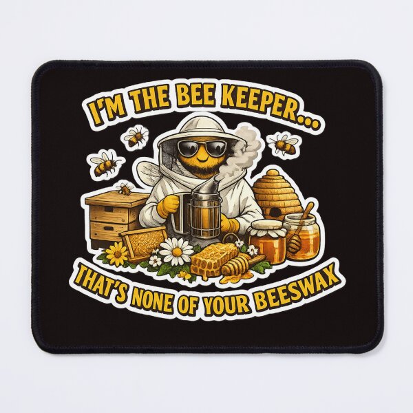 Item preview, Beekeeper Humor – I’m the Bee Keeper, That’s None of Your Beeswax designed and sold by Tadeusz1.