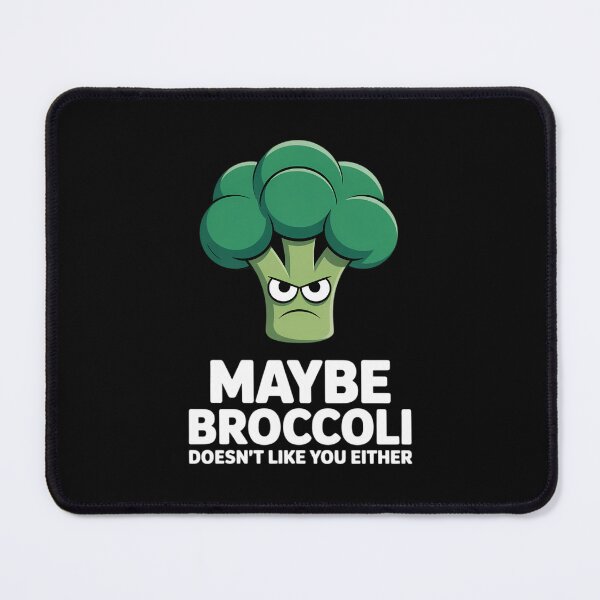 Item preview, Maybe Broccoli Doesn't Like You Either I Hate Brokkoli designed and sold by FaithAbbott.