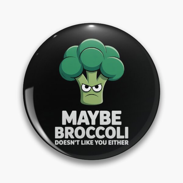 Item preview, Maybe Broccoli Doesn't Like You Either I Hate Brokkoli designed and sold by FaithAbbott.