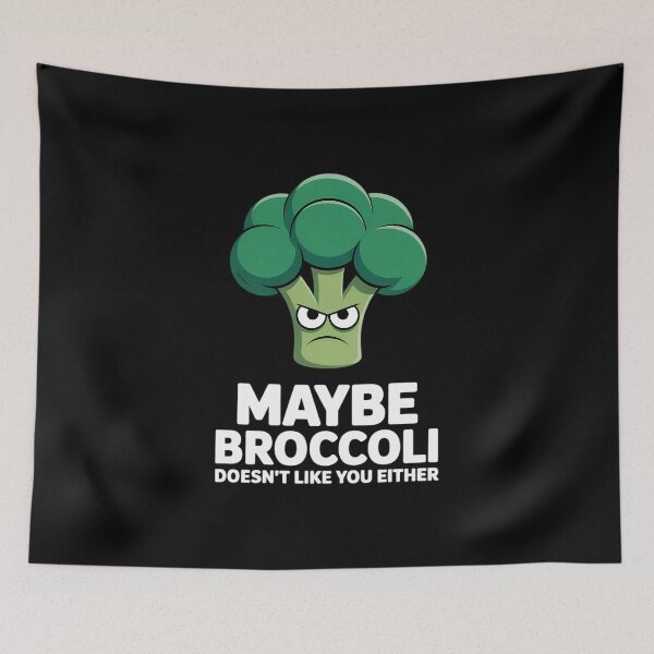 Item preview, Maybe Broccoli Doesn't Like You Either I Hate Brokkoli designed and sold by FaithAbbott.