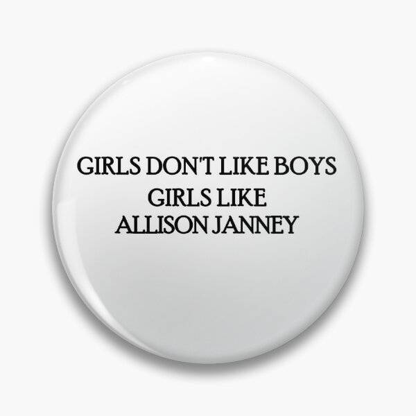 Item preview, Girls don't like boys - Allison Janney design designed and sold by DMBurton.