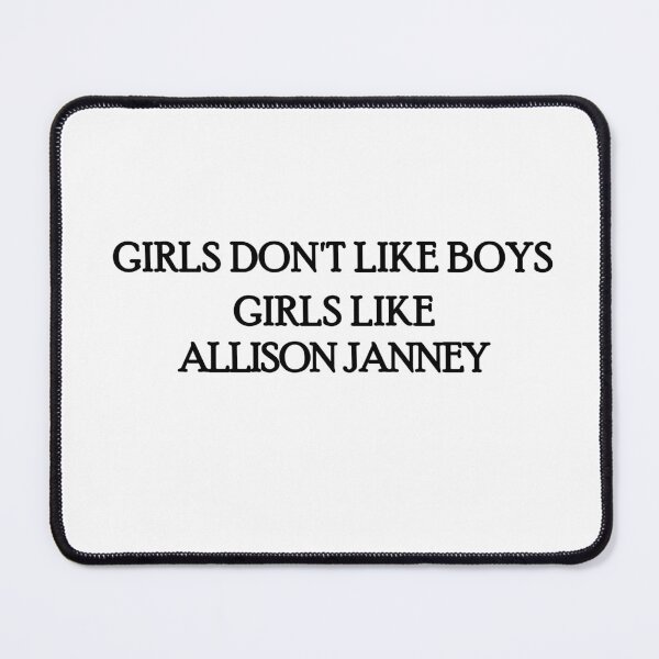 Item preview, Girls don't like boys - Allison Janney design designed and sold by DMBurton.