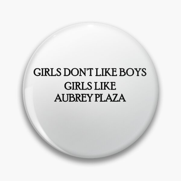 Item preview, Girls don't like boys - Aubrey Plaza design designed and sold by DMBurton.
