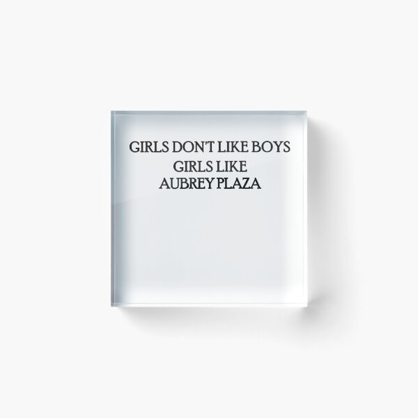 Item preview, Girls don't like boys - Aubrey Plaza design designed and sold by DMBurton.