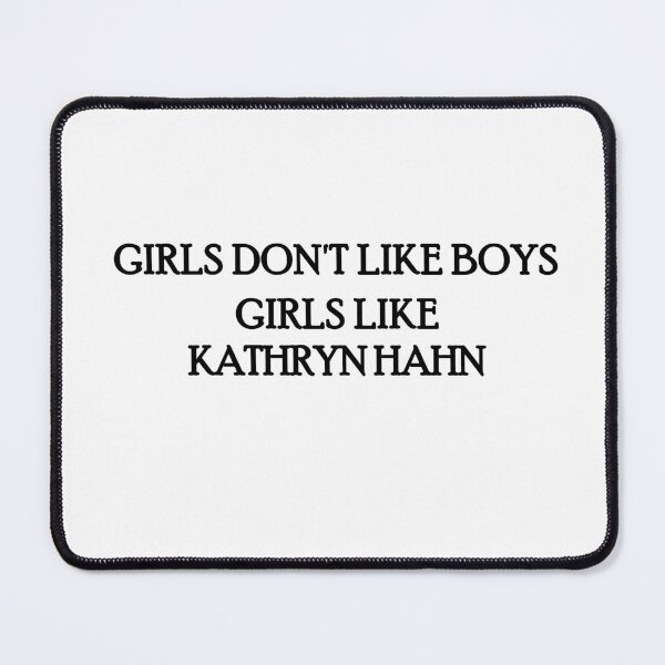 Item preview, Girls don't like boys - Katheryn Hahn design designed and sold by DMBurton.