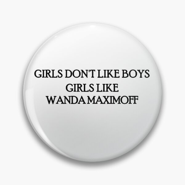 Item preview, Girls don't like boys - Wanda Maximoff design designed and sold by DMBurton.