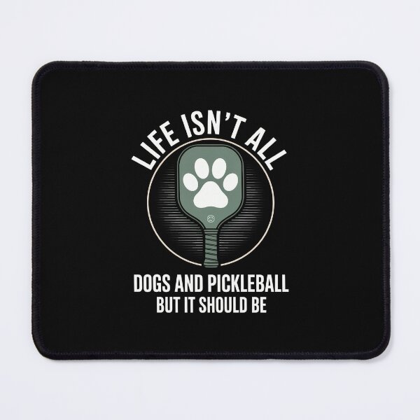 Item preview, Life Isn't All Dogs And Pickleball Pickle Ball designed and sold by EllenJast.