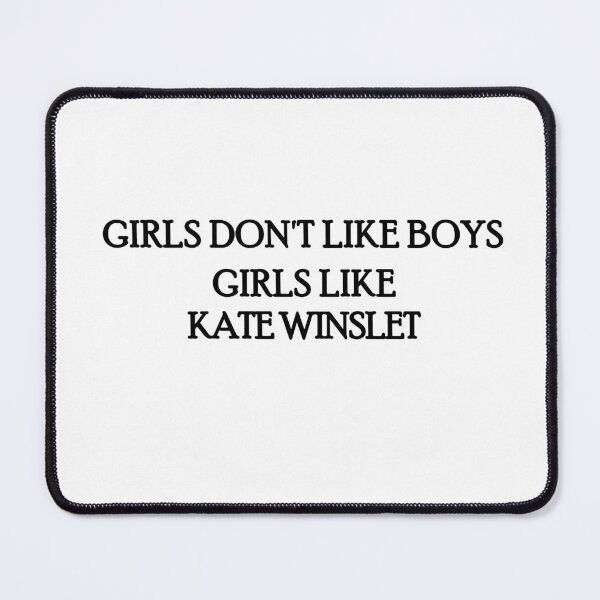 Item preview, Girls don't like boys - Kate Winslet design designed and sold by DMBurton.