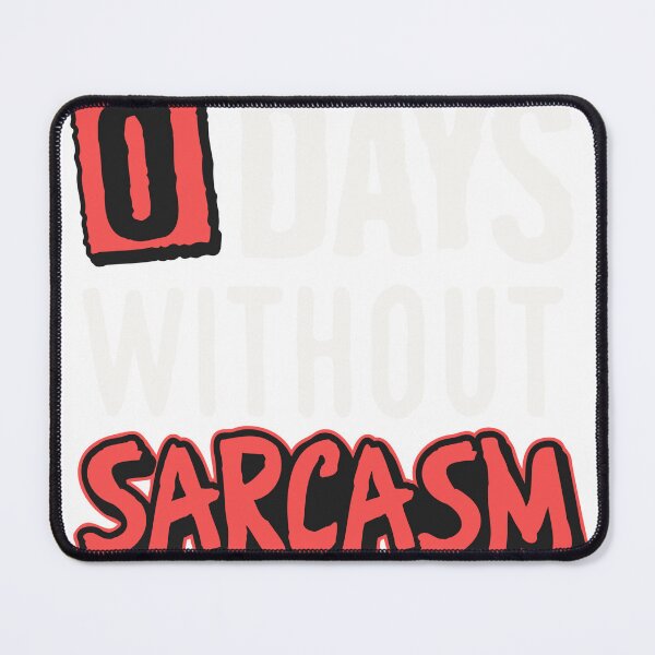 Item preview, 0 Days Without Sarcasm Typography Design designed and sold by LunaPixelStudio.