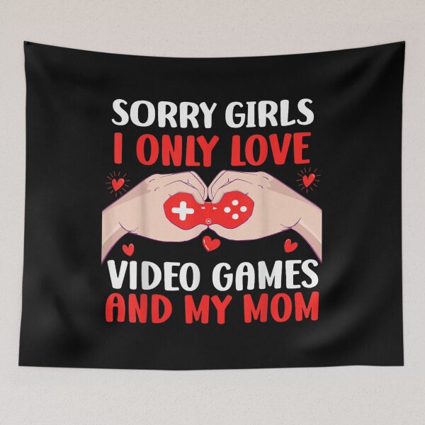 Item preview, Sorry Girls I Only Love Video Games Humor Design designed and sold by MassonCalepon.