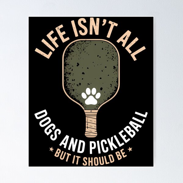 Item preview, Life Isn't All Dogs And Pickleball Pickleball Player designed and sold by EllenJast.