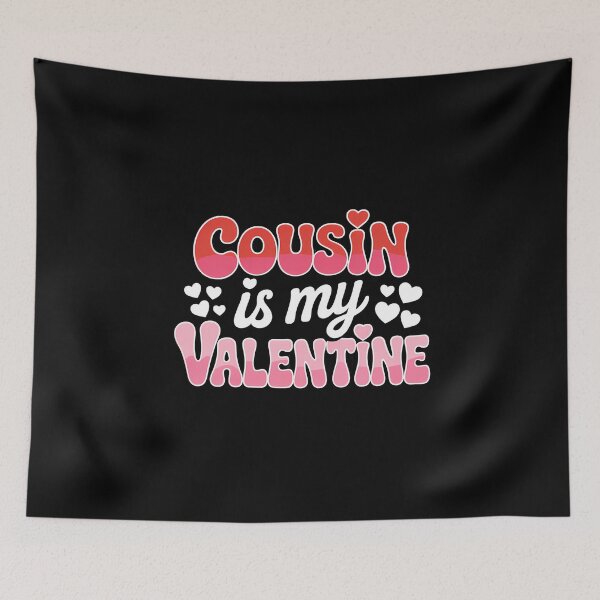 Item preview, Cousin is My Valentine Valentines Day Family Matching designed and sold by FaithAbbott.