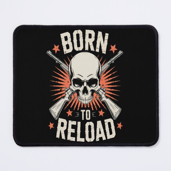 Item preview, Born To Reload, Guns Firearms Ammo Reloading designed and sold by SignaturalGen.